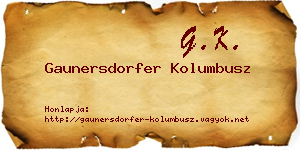 Gaunersdorfer Kolumbusz névjegykártya